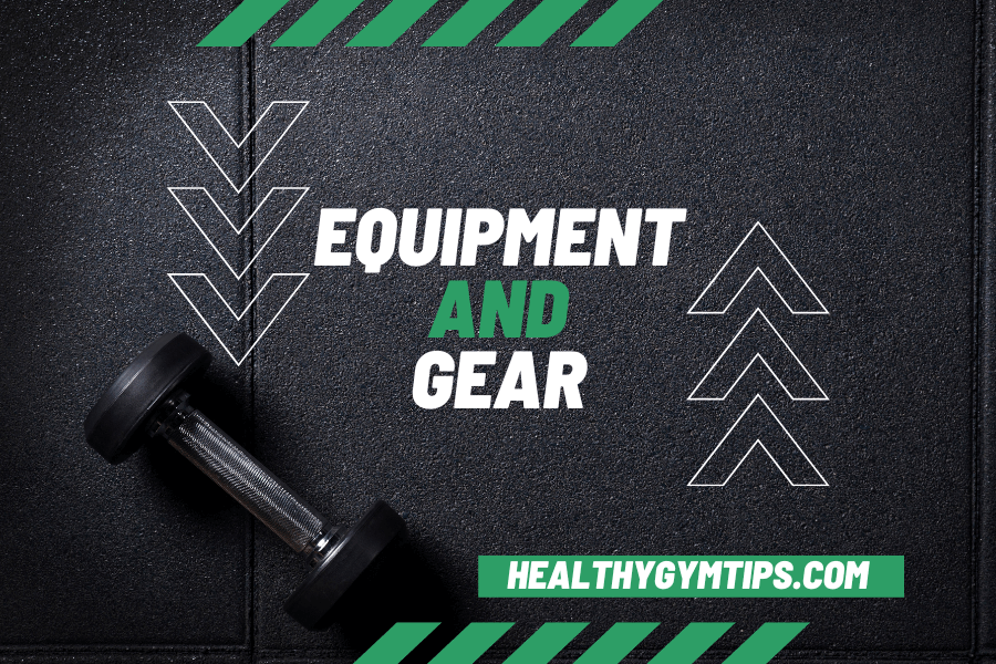 Equipment and Gear, Healthy Gym tips, Fitness Magazine